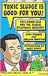 Toxic Sludge Is Good for You by John Stauber: Book Cover