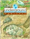 Exploring Underground Habitats by Margaret Yatsevitch Phinney