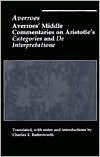 Averroes' Middle Commentaries on Aristotle's Categories and de Interpretatione by Averroes: Book Cover