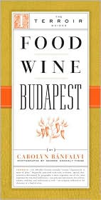 The Food Lover's Guide to Budapest by Carolyn Banfalvi: Book Cover
