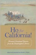 Ho for California!: Women's Overland Diaries from the Huntington Libra