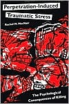 Perpetration-Induced Traumatic Stress by Rachel M. MacNair: Book Cover