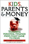 Kids, Parents & Money: Teaching Personal Finance from Piggy Bank to Pr