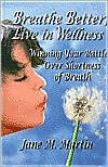 Breathe Better, Live in Wellness by Jane M. Martin: Book Cover