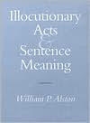 Illocutionary Acts and Sentence Meaning by William P. Alston: Book Cover