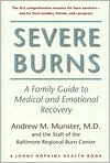 Severe Burns by Andrew M. Munster