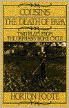 Cousins The Death of Papa Two Plays from the Orphans Home Cycle