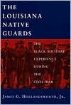 Louisiana Native Guards by James G. Hollandsworth: Book Cover