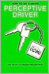 How to Be a More Perceptive Driver by Warren P. Quensel: Book Cover