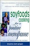 Soyfoods Cooking for a Positive Menopause by Bryanna Clark Grogan: Book Cover