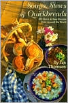 Soups, Stews & Quickbreads: 495 Quick and Easy Recipes from around the World