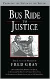 Bus Ride to Justice Changing the System by the System the Life and W