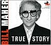 True Story by Bill Maher: CD Audiobook Cover