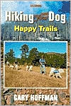 Hiking with Your Dog: What You Really Need to Know when Taking Your Dog Hiking or Backpacking