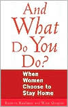 And What Do You Do When Women Choose to Stay Home