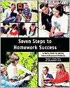 Book Cover Image. Title: Seven Steps to Homework Success: A Family Guide for Solving Common Homework Problems, Author: by Sydney  Zentall