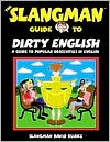 Slangman Guide to Dirty English (Book): A Guide to American Obscenities and Insults
