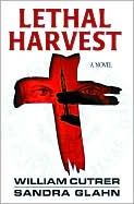 Lethal Harvest by William Cutrer: Book Cover