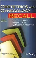 Obstetrics and Gynecology Recall by F. John Bourgeois