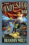 Book Cover Image. Title: The Candy Shop War, Author: by Brandon  Mull