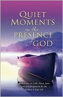 Quiet Moments in the Presence of God by Baker Publishing Group