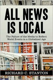 All News Is Local: The Failure of the Media to Reflect World Events in a Globalized Age