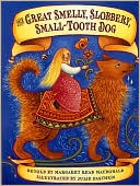 The Great Smelly Slobbery Small Tooth Dog A Folktale from Great Bri