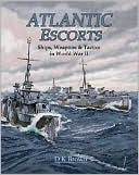 Atlantic Escorts Ships Weapons and Tactics in World War II