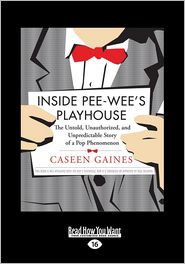 Inside Pee-Wee's Playhouse: The Untold, Unauthorized, and 