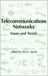 Telecommunications Networks: Issues and Trends