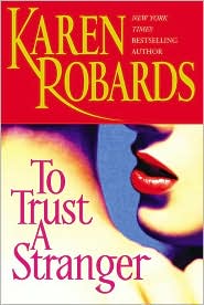 To Trust a Stranger by Karen Robards: Book Cover