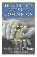 The Complete Bedside Companion: A No-Nonsense Guide to Caring for the