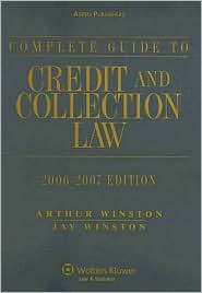 Complete Guide to Credit and Collection Law by Arthur Winston: Book Cover