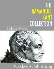 The Immanuel Kant Collection: 8 Classic Works