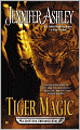 Book Cover Image. Title: Tiger Magic (Shifters Unbound Series #5), Author: by Jennifer Ashley