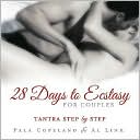 28 Days to Ecstasy for Couples Tantra Step by Step