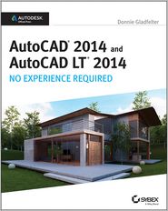 AutoCAD 2014 and AutoCAD LT 2014: No Experience Required