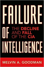 Failure of Intelligence by Melvin A. Goodman: Book Cover