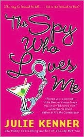 The Spy Who Loves Me by Julie Kenner: Book Cover