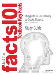Studyguide for Our Sexuality by Crooks, Robert L, ISBN 