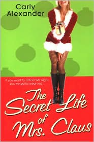 The Secret Life of Mrs. Claus by Carly Alexander: Book Cover