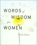 Words of Wisdom for Women by Rachel Snyder