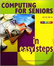 Computing for Seniors in Easy Steps (In Easy Steps Series) by Sue Price: Book Cover