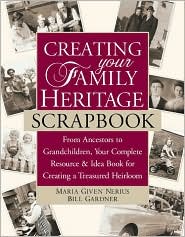 Creating Your Family Heritage Scrapbook by Maria Given Nerius: Book Cover
