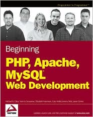 Beginning PHP, Apache, MySQL Web Development by Michael K. Glass: Book Cover