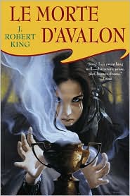 Le Morte d 'Avalon by J. Robert King: Book Cover