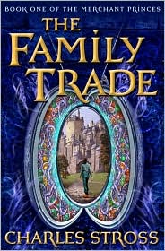 The Family Trade (Merchant Princes Series #1) by Charles Stross: Book Cover
