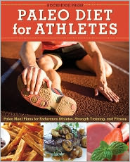 Paleo Diet for Athletes Guide: Paleo Meal Plans for Endurance Athletes, Strength Training, and FitnessA