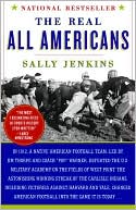 The Real All Americans The Team That Changed a Game  a People  a Nation