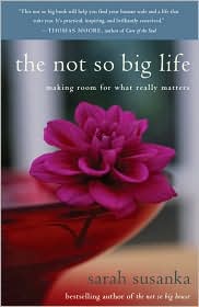 The Not So Big Life by Sarah Susanka: Book Cover